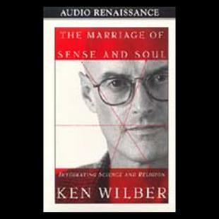 The Marriage of Sense and Soul: Integrating Science and Religion audiobook cover