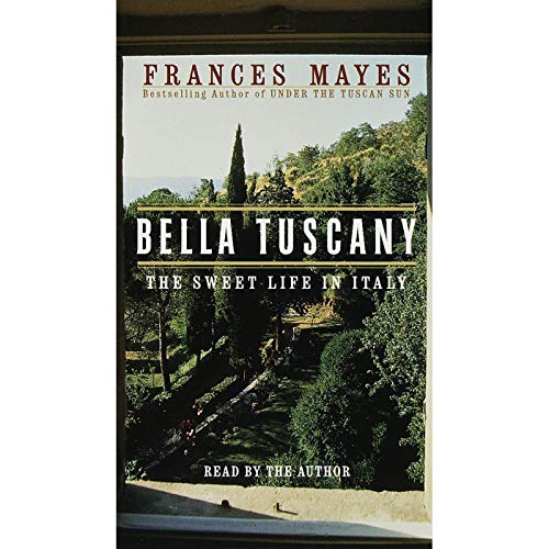 Bella Tuscany: The Sweet Life in Italy audiobook cover
