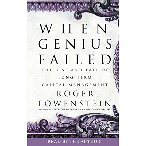 When Genius Failed: The Rise and Fall of Long-Term Capital Management audiobook cover