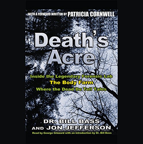 Death's Acre: Inside the Legendary Forensic Lab the Body Farm Where the Dead Do Tell Tales audiobook cover