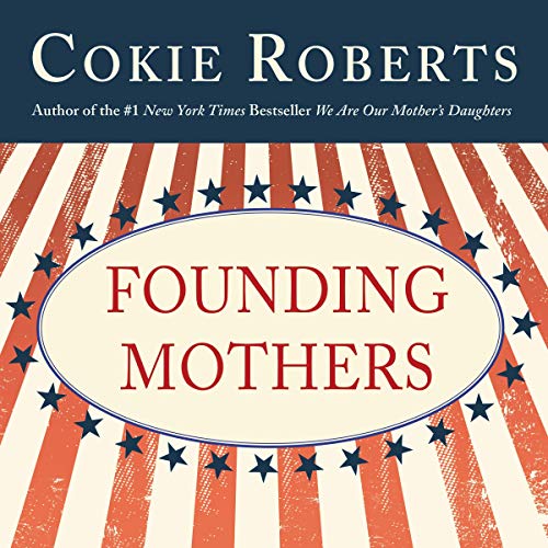 Founding Mothers: The Women Who Raised Our Nation audiobook cover