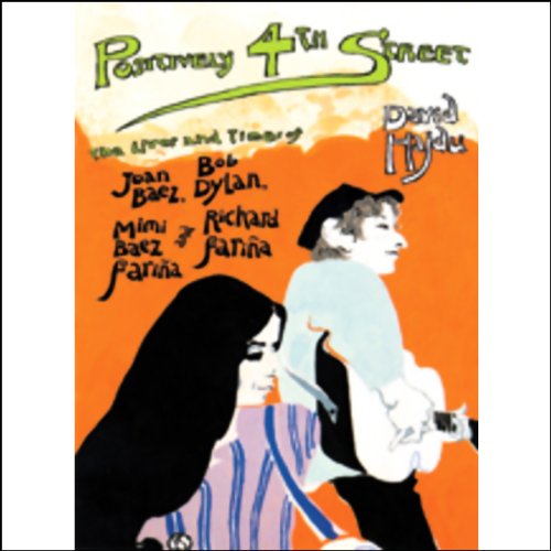 Positively 4th Street: The Lives and Times of Joan Baez, Bob Dylan, Mimi Baez Fariña, and Richard Fariña audiobook cover