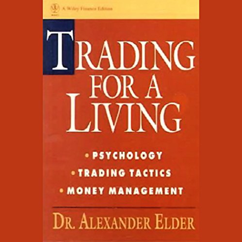 Trading for a Living: Psychology, Trading Tactics, Money Management (Wiley Finance Book 31) audiobook cover