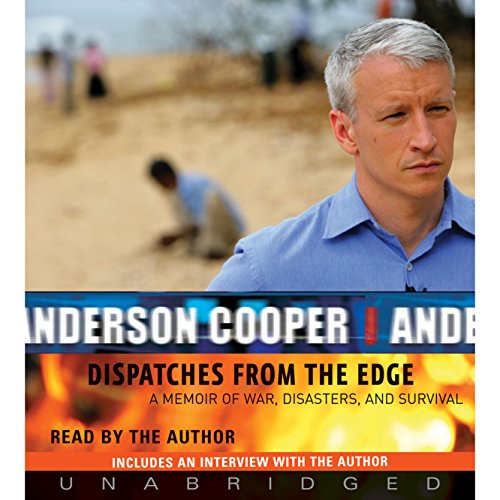Dispatches from the Edge: A Memoir of War, Disasters, and Survival audiobook cover