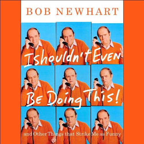 I Shouldn't Even Be Doing This!: And Other Things That Strike Me as Funny audiobook cover