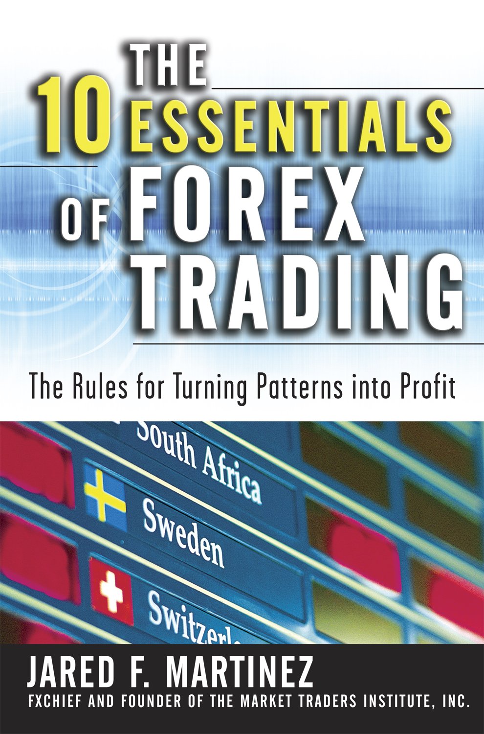 The 10 Essentials of Forex Trading: The Rules for Turning Trading Patterns Into Profit audiobook cover