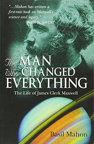 The Man Who Changed Everything: The Life of James Clerk Maxwell audiobook cover