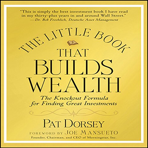 The Little Book That Builds Wealth: The Knockout Formula for Finding Great Investments (Little Books. Big Profits 12) audiobook cover