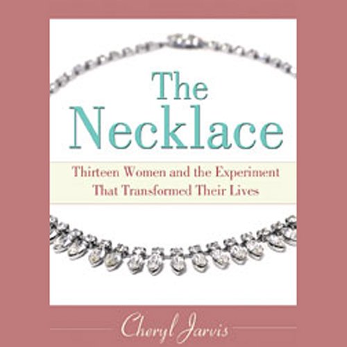 The Necklace: Thirteen Women and the Experiment That Transformed Their Lives audiobook cover