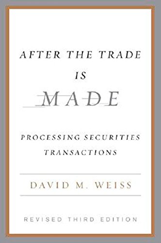 After the Trade Is Made, Revised Ed.: Processing Securities Transactions audiobook cover