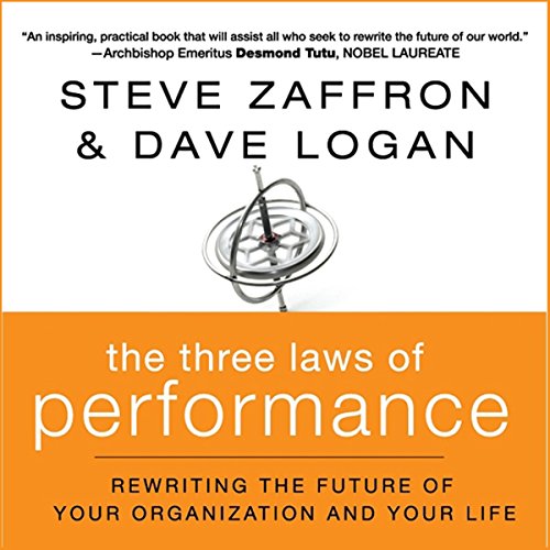 The Three Laws of Performance: Rewriting the Future of Your Organization and Your Life (J-B Warren Bennis Series Book 172) audiobook cover
