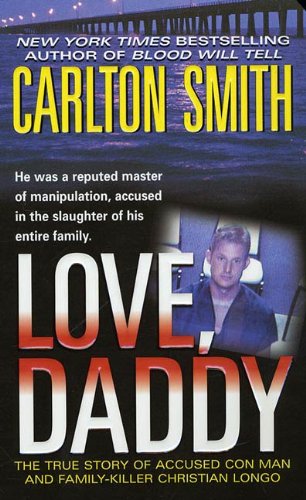 Love, Daddy: The True Story of Accused Con Man and Family Killer Christian Longo (St. Martin's True Crime Library) audiobook cover