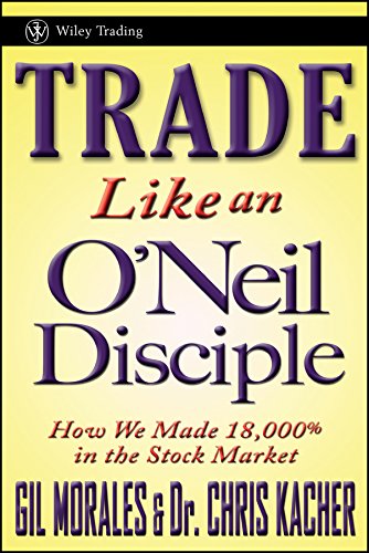 Trade Like an O'Neil Disciple: How We Made Over 18,000% in the Stock Market (Wiley Trading Book 494) audiobook cover