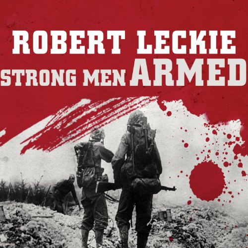 Strong Men Armed: The United States Marines Against Japan audiobook cover