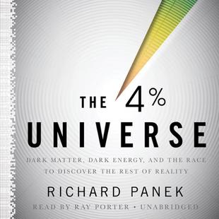 The 4 Percent Universe: Dark Matter, Dark Energy, and the Race to Discover the Rest of Reality audiobook cover