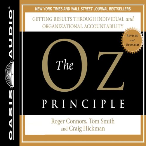 The Oz Principle: Getting Results Through Individual and Organizational Accountability audiobook cover