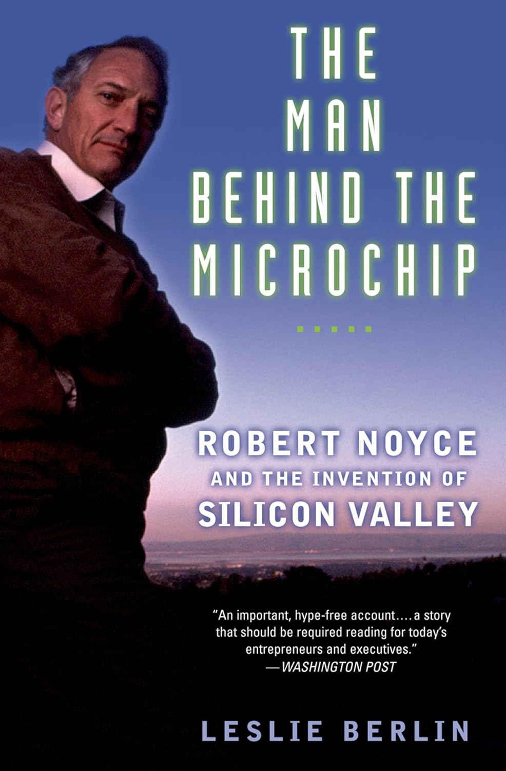 The Man Behind the Microchip: Robert Noyce and the Invention of Silicon Valley audiobook cover