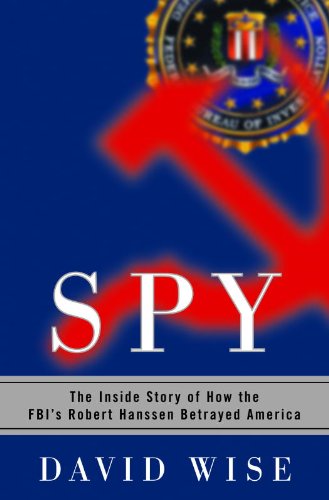Spy: The Inside Story of How the FBI's Robert Hanssen Betrayed America audiobook cover