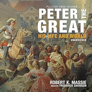 Peter the Great: His Life and World audiobook cover
