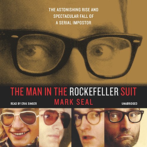 The Man in the Rockefeller Suit: The Astonishing Rise and Spectacular Fall of a Serial Impostor audiobook cover