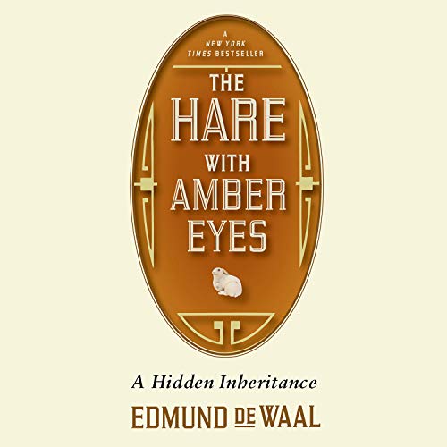 The Hare with Amber Eyes: A Hidden Inheritance audiobook cover