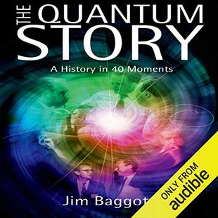 The Quantum Story: A History in 40 Moments audiobook cover