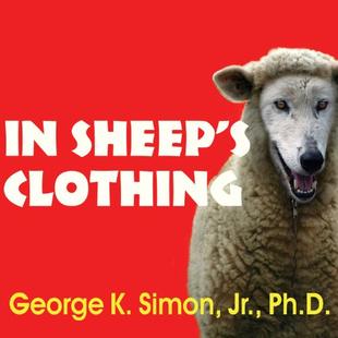 In Sheep's Clothing: Understanding and Dealing with Manipulative People audiobook cover