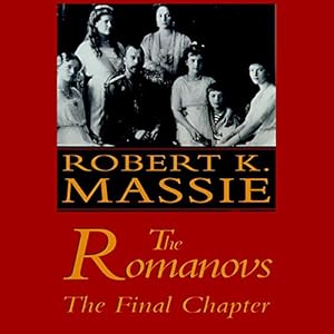 The Romanovs: The Final Chapter audiobook cover