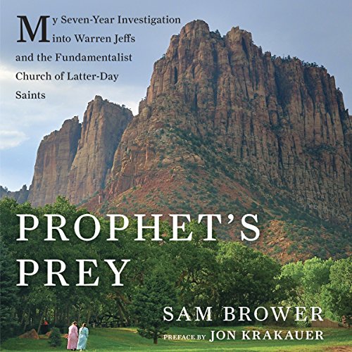 Prophet's Prey: My Seven-Year Investigation into Warren Jeffs and the Fundamentalist Church of Latter-Day Saints audiobook cover