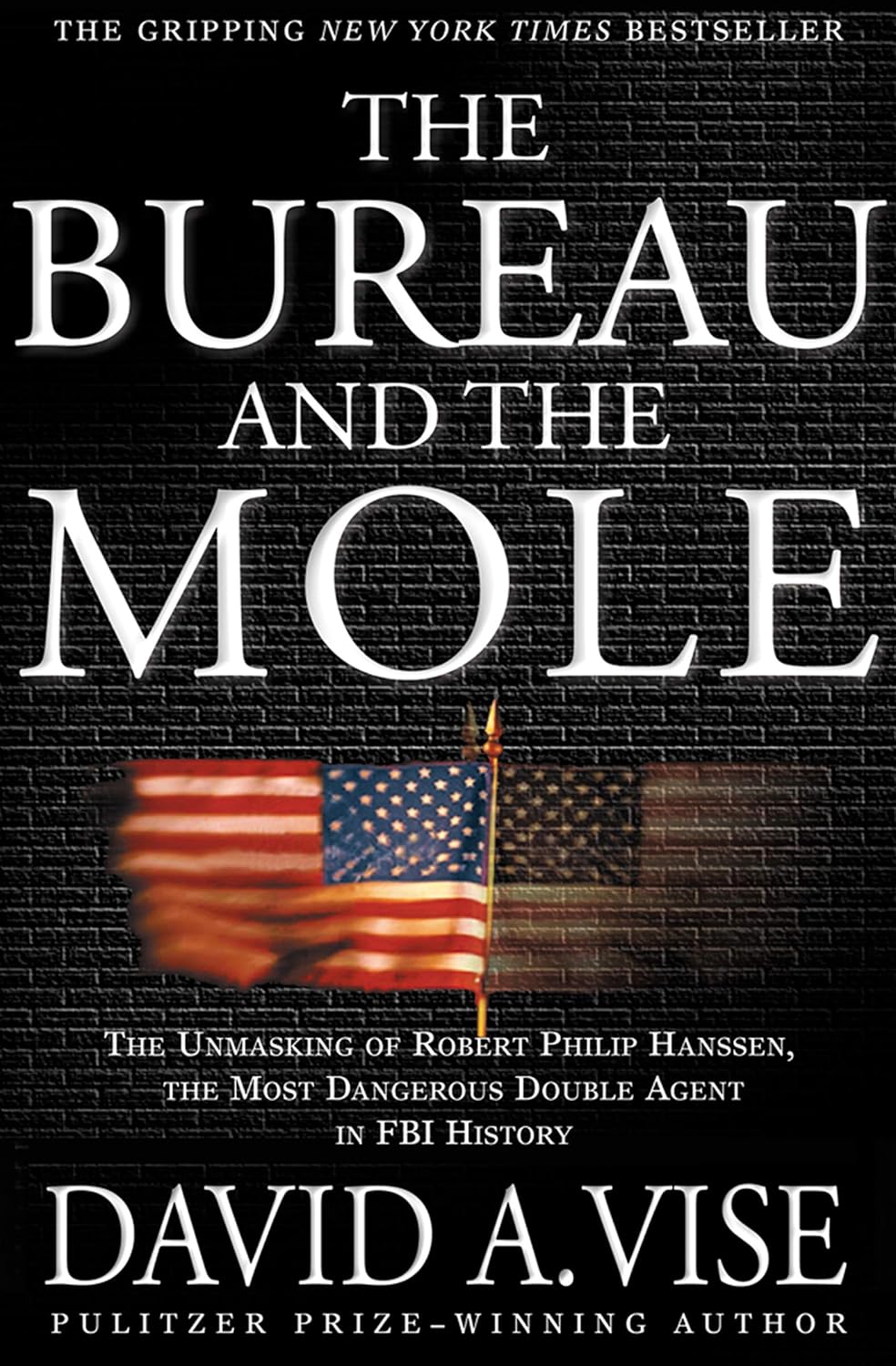 The Bureau and the Mole: The Unmasking of Robert Philip Hanssen, the Most Dangerous Double Agent in FBI History audiobook cover