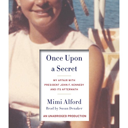 Once Upon a Secret: My Affair with President John F. Kennedy and Its Aftermath audiobook cover
