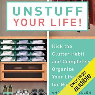 Unstuff Your Life: Kick the Clutter Habit and Completely Organize Your Life for Good audiobook cover