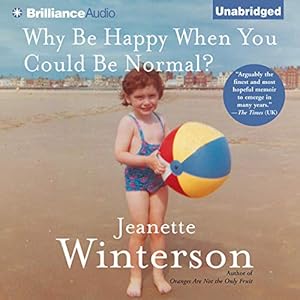 Why Be Happy When You Could Be Normal? audiobook cover