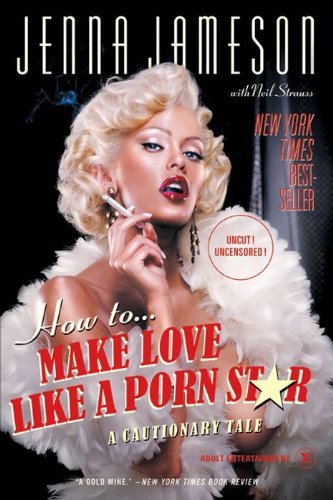 How to Make Love Like a Porn Star: A Cautionary Tale audiobook cover