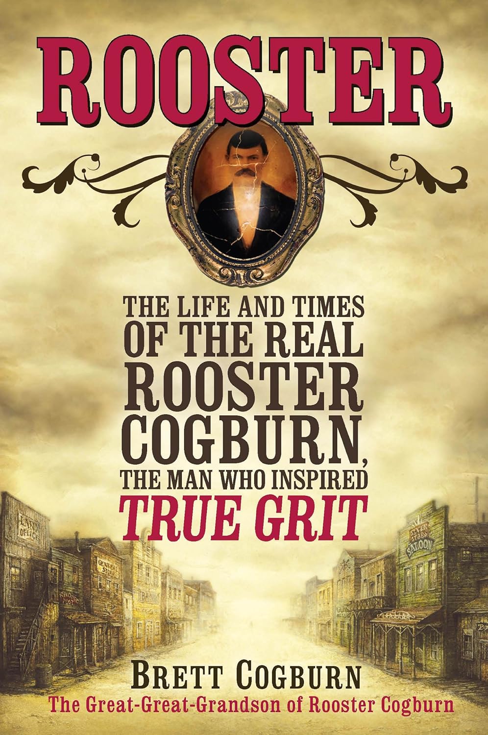 Rooster:: The Life and Times of the Real Rooster Cogburn, the Man Who Inspired True Grit audiobook cover
