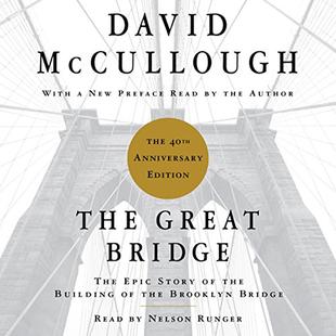 The Great Bridge: The Epic Story of the Building of the Brooklyn Bridge audiobook cover