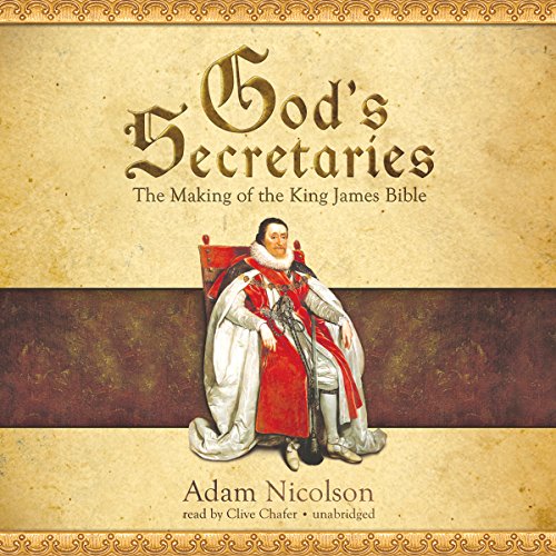 God's Secretaries: The Making of the King James Bible audiobook cover