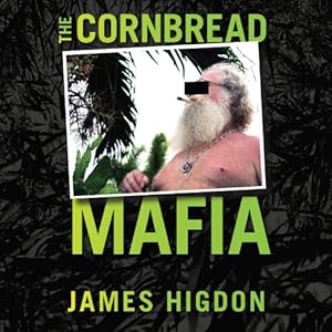 The Cornbread Mafia: A Homegrown Syndicate's Code Of Silence And The Biggest Marijuana Bust In American History audiobook cover