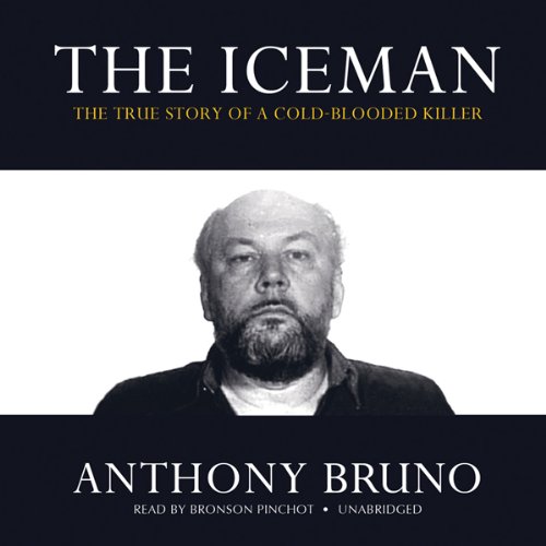 The Iceman: The True Story of a Cold-Blooded Killer audiobook cover