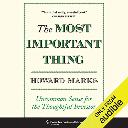 The Most Important Thing: Uncommon Sense for the Thoughtful Investor (Columbia Business School Publishing) audiobook cover