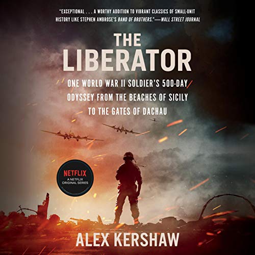 The Liberator: One World War II Soldier's 500-Day Odyssey from the Beaches of Sicily to the Gates of Dachau audiobook cover