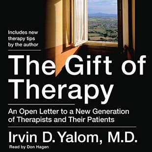 The Gift of Therapy: An Open Letter to a New Generation of Therapists and Their Patients audiobook cover