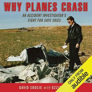 Why Planes Crash: An Accident Investigator's Fight for Safe Skies audiobook cover