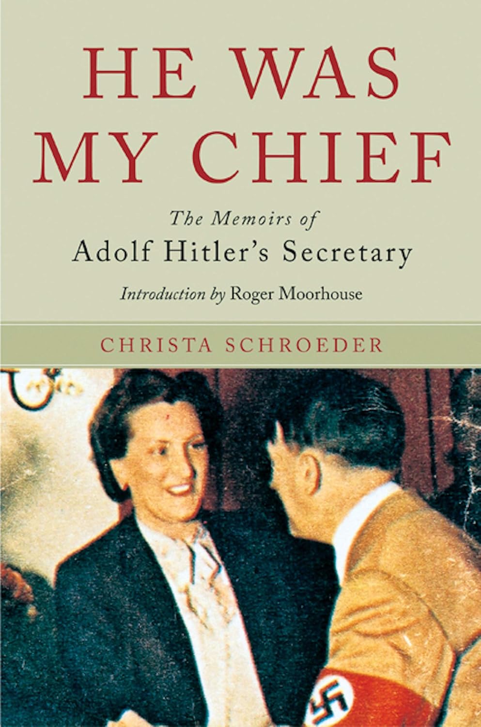 He Was My Chief: The Memoirs of Adolf Hitler's Secretary audiobook cover
