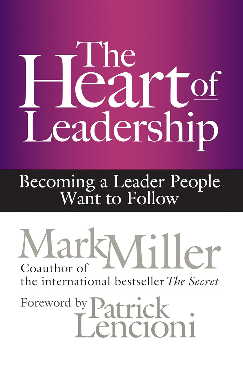 The Heart of Leadership: Becoming a Leader People Want to Follow audiobook cover