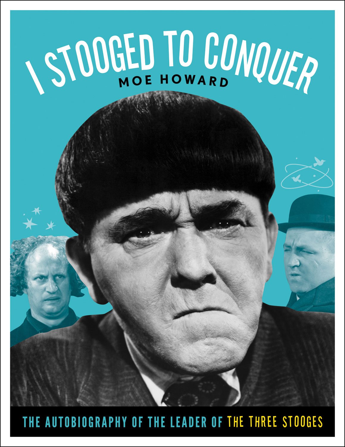 I Stooged to Conquer: The Autobiography of the Leader of the Three Stooges audiobook cover