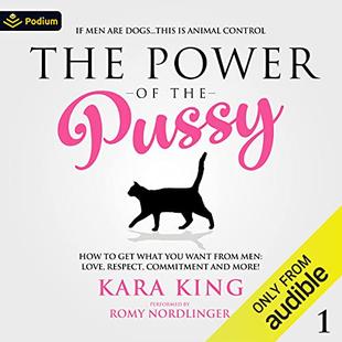 The Power of the Pussy: How to Get What You Want From Men: Love, Respect, Commitment and More! audiobook cover