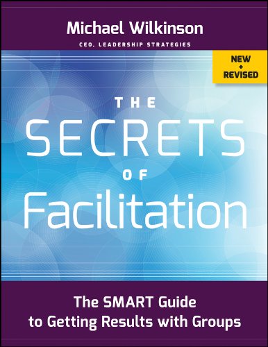 The Secrets of Facilitation: The SMART Guide to Getting Results with Groups audiobook cover