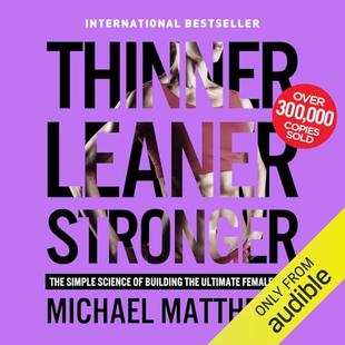 Thinner Leaner Stronger: The Simple Science of Building the Ultimate Female Body audiobook cover