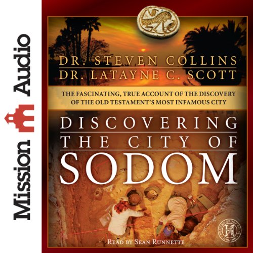 Discovering the City of Sodom: The Fascinating, True Account of the Discovery of the Old Testament's Most Infamous City audiobook cover